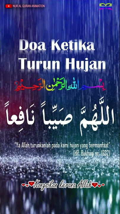 DO'A KETIKA HUJAN-Allahumma shoyyiban naafi’an