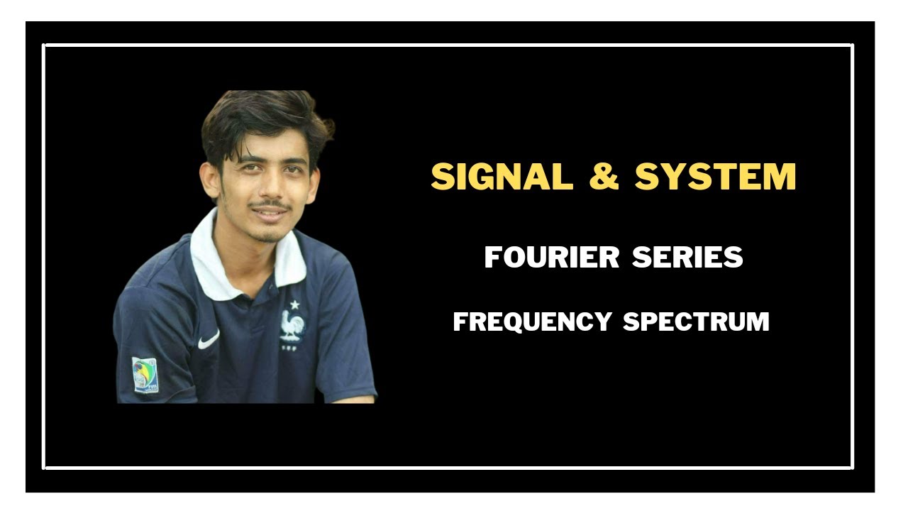Fourier Series Frequency Spectrum Signal and System Bangla Tutorial YouTube