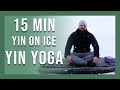 15 min Morning Yin Yoga on Ice | Winter Yoga on Ice | Winter Solstice