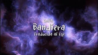 Gaia - Bandiera // Traducida al Español