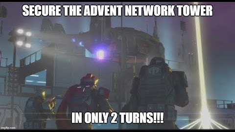 XCOM2 War of the Chosen - Advent Network Tower - Only 2 Turns!!!