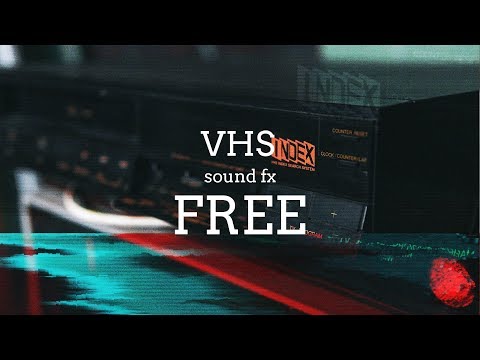VHS SOUND EFFECTS