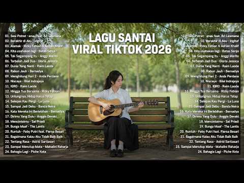 Lagu Santai Viral Tiktok 2026 — Lagu Pop Indonesia Terbaru 2026 | Top Hits Indonesia 2026
