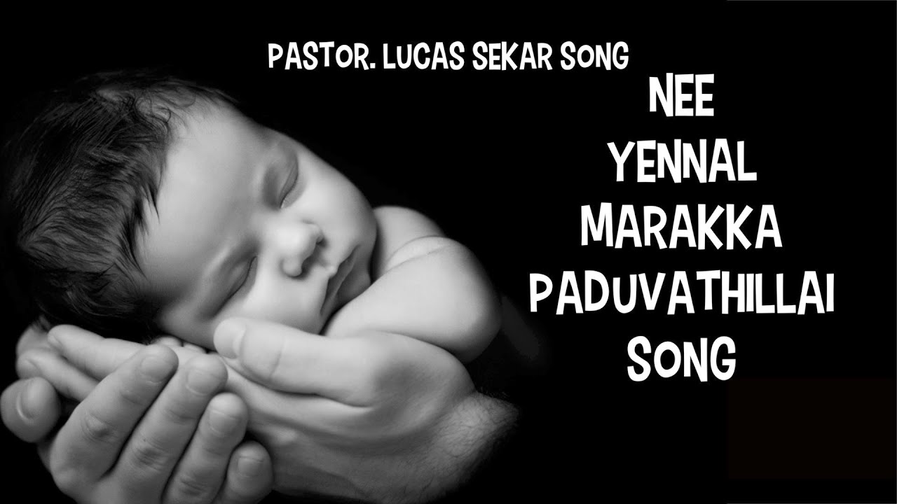 NEE YENNAL MARAKKAPADUVATHILLAI | Pastor. Lucas Sekar Song | Tamil Christian Song