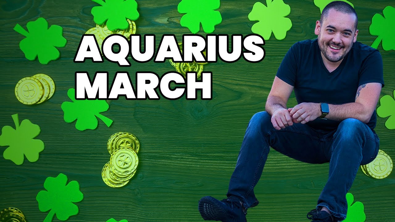 Aquarius There Is A Lot Going On This Month! March 2023