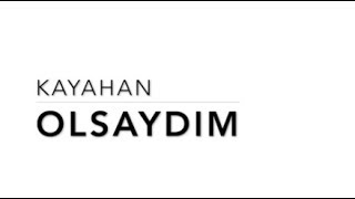 Video voorbeeld van "Kayahan - Olsaydım"