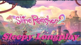 Sleepy Slime Rancher 2 Longplay 🏞 Relaxing Exploration & Raising Cute Slimes (No Commentary 🙊)