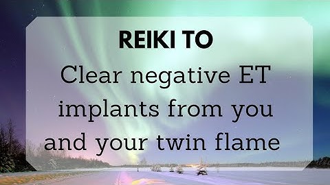 Reiki for negative alien implants & influences removal | Twin Flame energy clearing