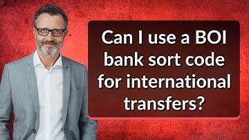 Can I use a BOI bank sort code for international transfers?