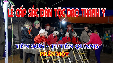 PHẦN 1 : LỄ CẤP SẮC DÂN TỘC THANH Y - Tân Tiến  YÊN SƠN - TUYÊN QUANG