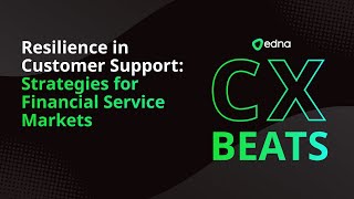 CX Beats (Episode 14) - Resilience in Customer Support: Strategies for Financial Service Markets