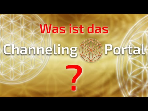 Was ist das Channeling Portal?