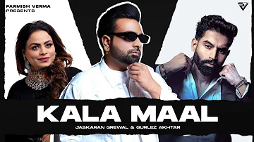 Kala Maal (Official Video) : Jaskaran Grewal & Gurlez Akhtar | EP Yaaran Di | Parmish Verma Films