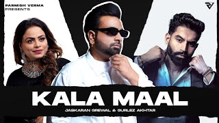 Kala Maal (Official Video) : Jaskaran Grewal & Gurlez Akhtar | EP Yaaran Di | Parmish Verma Films Thumb