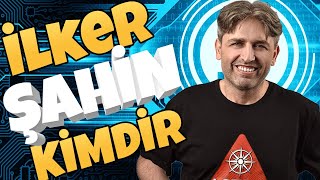 İlker Şahin Kimdir ve Nerelidir