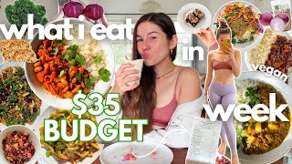$35 BUDGET what I eat in a week! (simple, healthy, plant based)