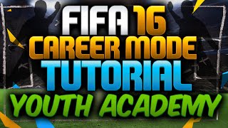 FIFA 16 Career Mode TUTORIAL - 90+ YOUTH ACADEMY PLAYERS  - HOW TO GROW THEM - NEW FEATURES!