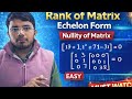 Importance of Rank, Echelon Form & Nullity of a MatrixIn this topic, Part-05