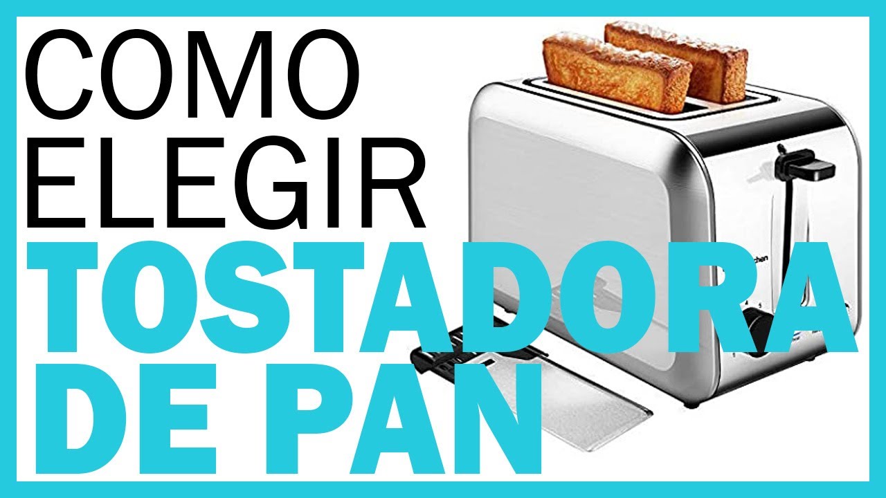 Qué tostadora de pan debo comprar para preparar el mejor desayuno