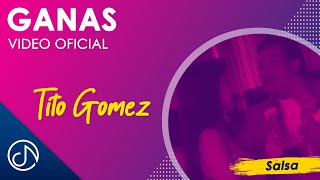 Video thumbnail of "GANAS 😍- Tito Gomez [Video Oficial]"