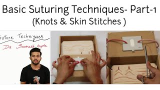 Basic Suturing Techniques part -1 |  Knots & Skin Stitch | Practical Part | Surgery Clinical