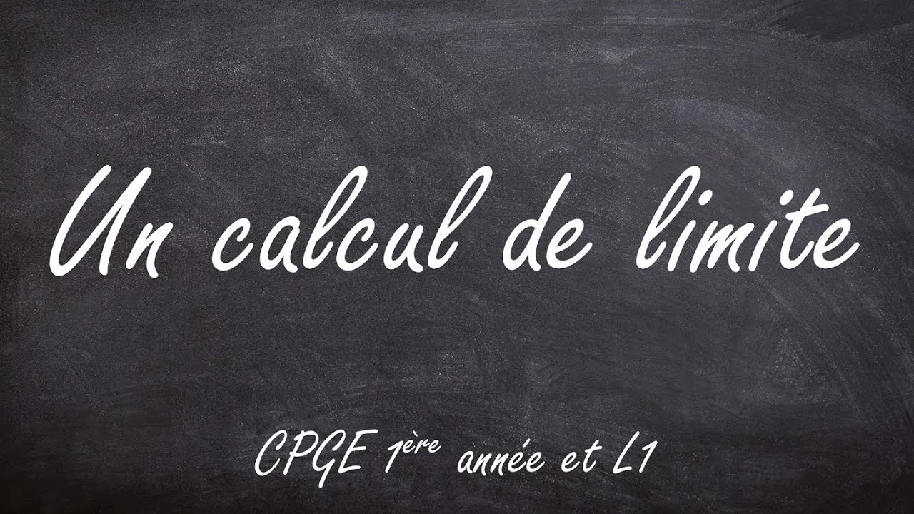 Un calcul de limite (CPGE 1ère année & L1) YouTube Un calcul de limite (CPGE 1ère année & L1) YouTube