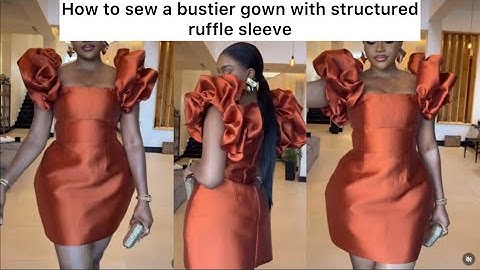 HOW TO MAKE A BUSTIER GOWN WITH STRUCTURED RUFFLE SLEEVE #viral video #how