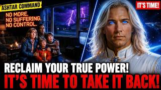 ASHTAR: THEY NEVER WANTED YOU TO REALIZE HOW POWERFUL YOU REALLY ARE… UNTIL NOW