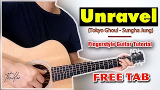 Unravel (Tokyo Ghoul)  - Sungha Jung | Fingerstyle Guitar Tutorial/hướng dẫn   TAB