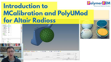 Introduction to MCalibration and PolyUMod for Altair Radioss
