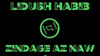 Lidush Habib - Zindage az naw casod sar (lyrics) / Лидуш Хабиб - Зиндаге аз нав цасод сар (текст)