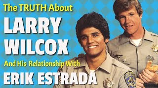 The Truth about Larry Wilcox and Erik Estrada from TV's 'CHiPs'