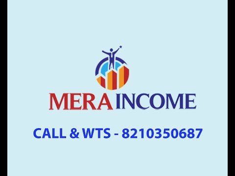 MERA INCOME..LIFE CHANGEING COMPANY ...8210350687