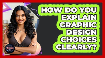 How Do You Explain Graphic Design Choices Clearly? - Graphic Design Nerd