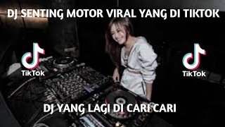 DJ SENTING MOTOR VIRAL TIK TOK