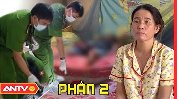 12 ngày phá án (P2): Mất mạng vì cho người đàn bà lang thang ngủ nhờ | HTPA | ANTV