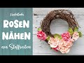 🌹Nähanleitung Rosen nähen aus Stoffresten 🌹 und Frühlingskranz basteln - Perfekt für Anfänger