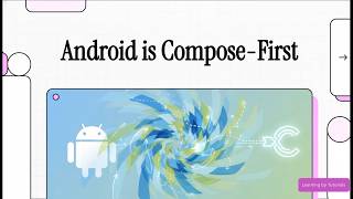 Android is Compose first: Modern Ul Development Video Guide