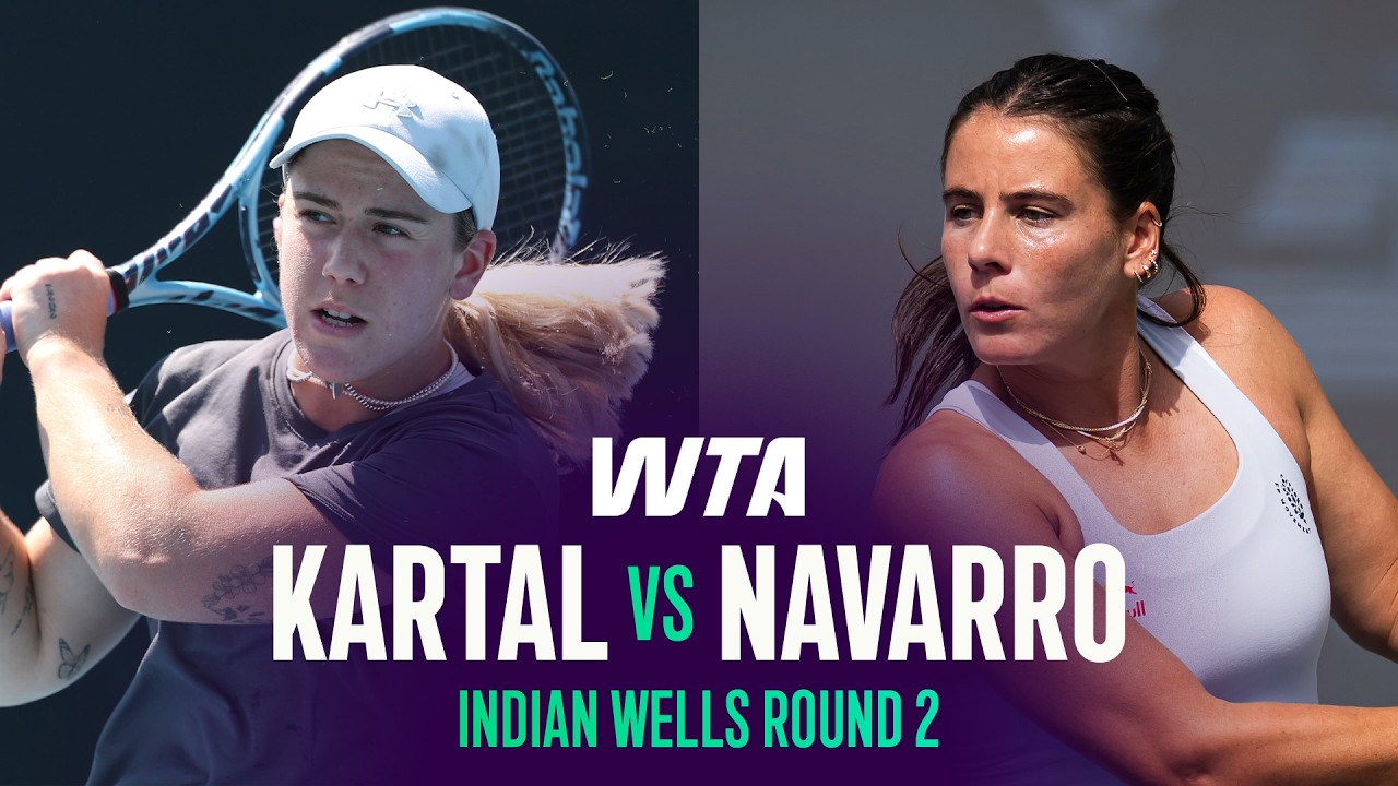 Sonay Kartal vs. Emma Navarro | 2026 Indian Wells Round 2 | WTA Match Highlights