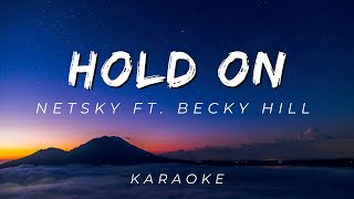 Netsky - Hold On feat. Becky Hill | KARAOKE VERSION