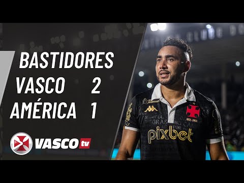 BASTIDORES | VASCO 2 X 1 AMÉRICA | VASCOTV