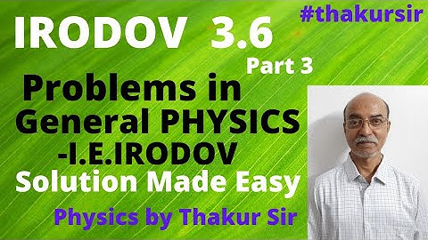 I.E.IRODOV Problem 3.6|Irodov Solution made easy|By:S.B.Thakur(Thakur Sir)|JEE-Mains and Advanced
