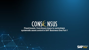 Fixed Assets from Excel chaos to centralized, systematic asset control in SAP Business One Part 1