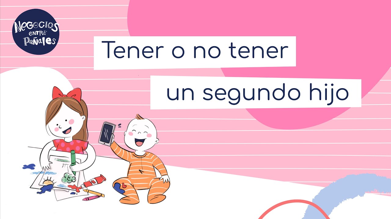 ¿Tener o no tener un segundo Hijo? -097