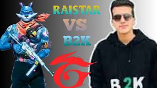Raistar Vs B2k vs Raistsr #viralvideo #freefire #b2k #youtubevideo #raistar 
