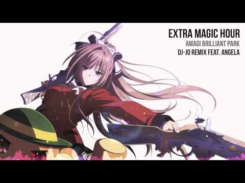 『dj-Jo Remix』Amagi Brilliant Park OP "Extra Magic Hour" TV SIZE【Angela】