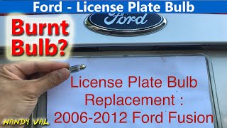 Ford Fusion 2006 to 2012 - License Plate Bulb Light Change or Replace