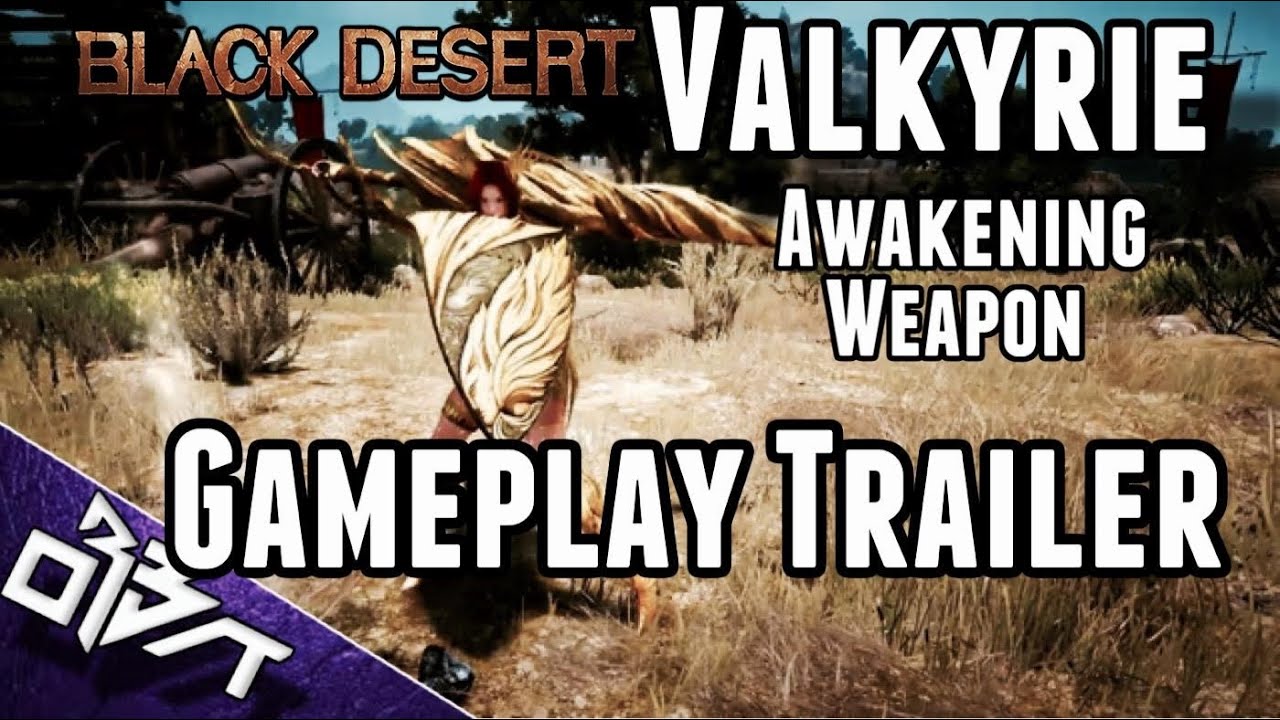 Black Desert Online Valkyrie Awakening Weapon GAMEPLAY TRAILER! OMG