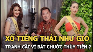 Thiên Ân Lại Được Mr. Nawat Thiên Vị, Xổ Tiếng Thái Như Gió, Fan Tranh Cãi Vì Bắt Chước Thùy Tiên?