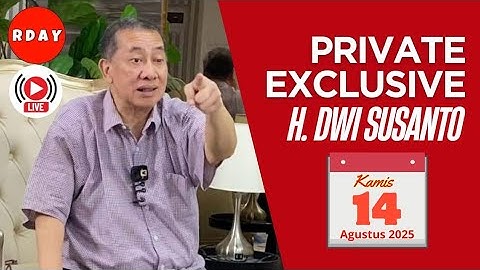 RDAY LIVE STREAMING PRIVATE EXCLUSIVE H DWI SUSANTO KAMIS 14 AGUSTUS 2025